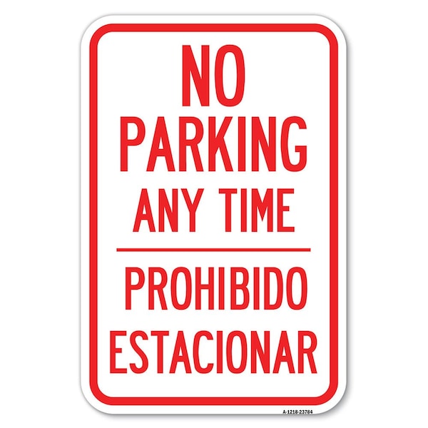 Signmission No Parking Anytime & Prohibido Estacionar Heavy-Gauge Aluminum Sign, 12" x 18", A-1218-23784 A-1218-23784 - main